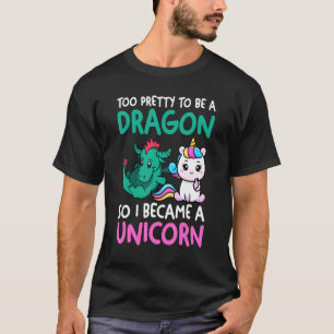 Dragons And Unicorns Can Make Mythical Creatures T-Shirt