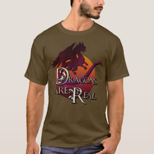 Dragons Are Real T-Shirt