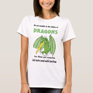Dragons Do Not Meddle in Their Affairs T-Shirt