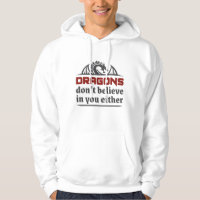 Dragons Don’t Believe In You Either