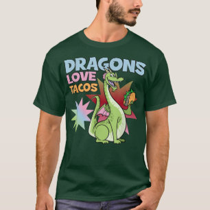 Dragons Love Tacos  T-Shirt