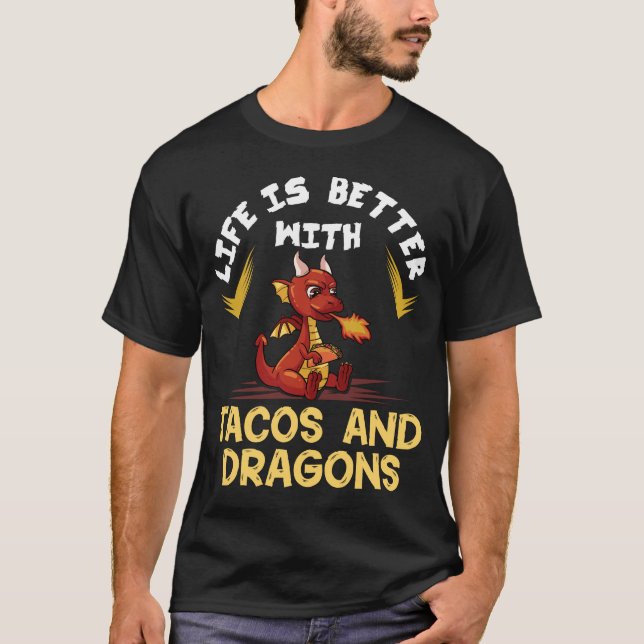 Dragons Tacos Gift Women Men Kids Mexican Love T-Shirt (Front)
