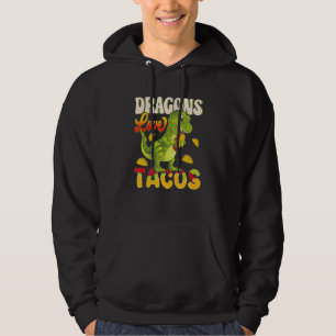 Dragons Tacos Mexican Food For Who Love Dragon And Hoodie