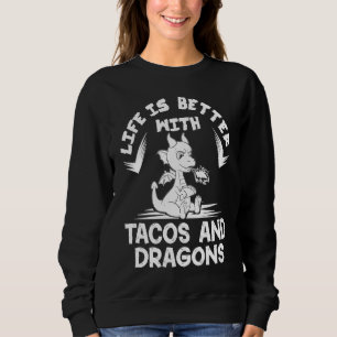 Dragons Tacos Women Men Kids Mexican Love 1 Sweatshirt