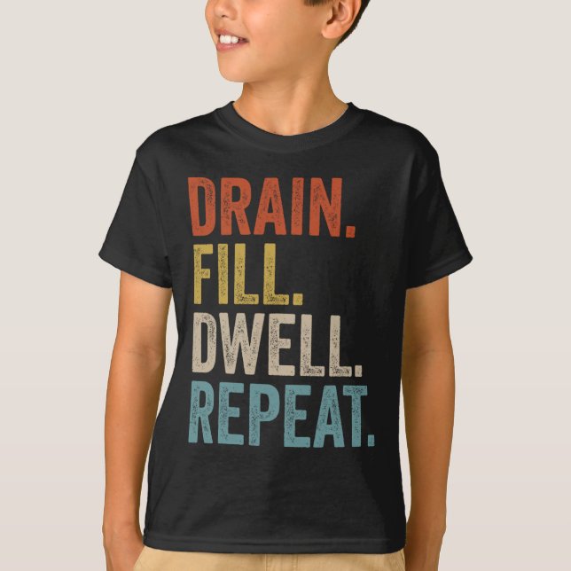 Drain Fill Dwell Repeat Peritoneal Dialysis Kidney T-Shirt (Front)