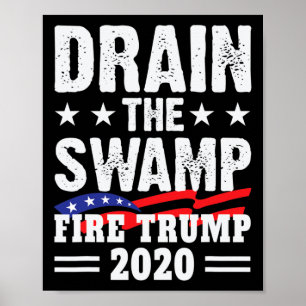 Drain The Swamp Fire Trump Funny Anti Trump Poster