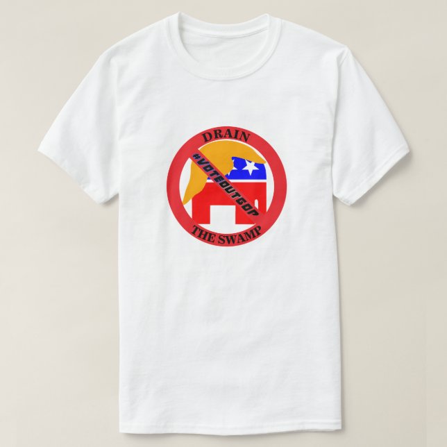 DRAIN THE SWAMP  #VOTEOUTGOP T-Shirt (Design Front)