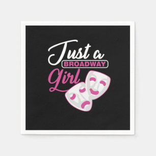 Drama Actors Actress Theatre Just A Broadway Girl  Napkin