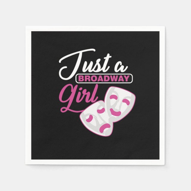 Drama Actors Actress Theatre Just A Broadway Girl  Napkin (Front)