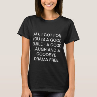 DRAMA FREE T-Shirt