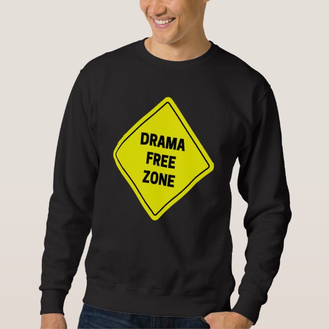 Drama Free Zone Sweatshirt (Front)