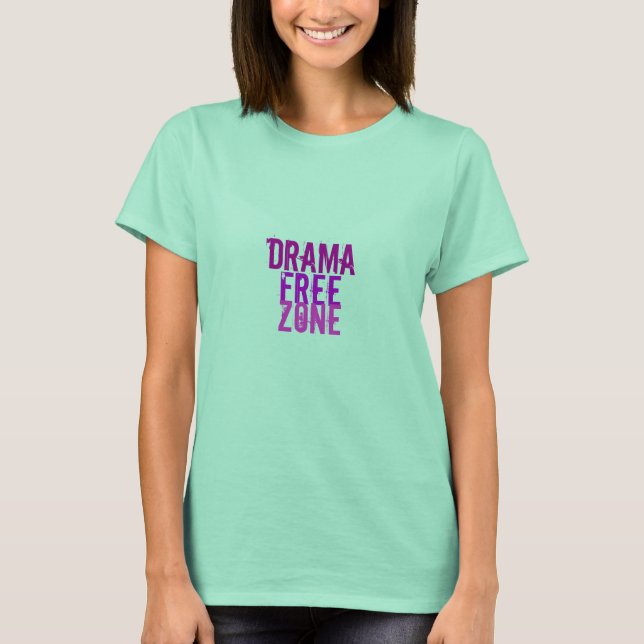 Drama, Free, Zone T-Shirt (Front)