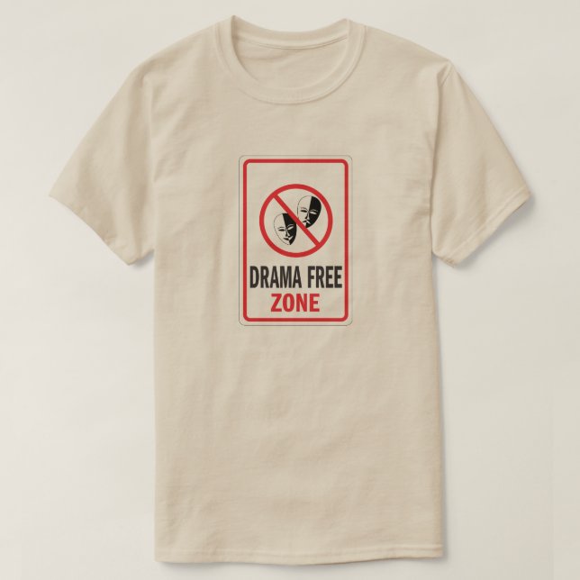 Drama Free Zone warning sign T-Shirt (Design Front)