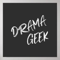 Drama Geek Theatre Lovers Quote Black White