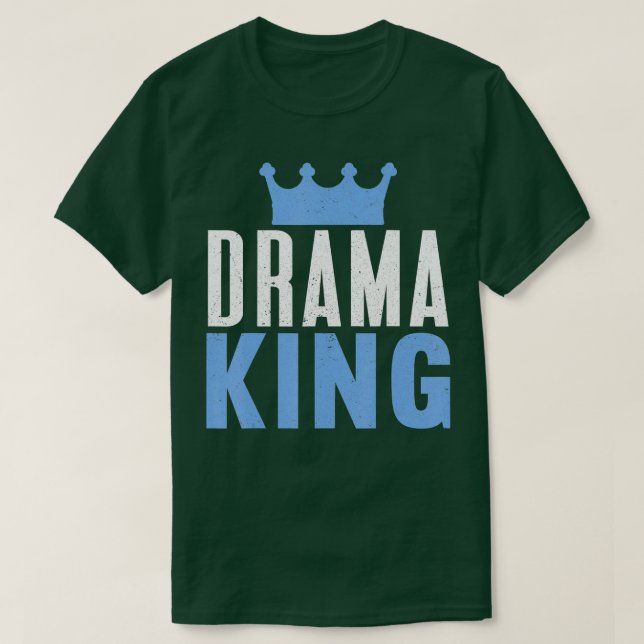 Drama King, Theatre Actress Broadway Musical Theat T-Shirt (Design Front)