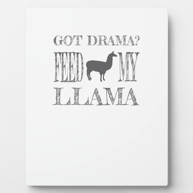 Drama Llama Got Drama Feed My Llama Plaque (Front)
