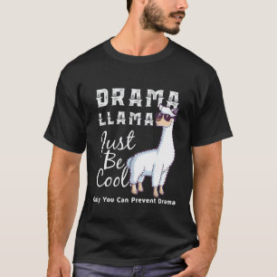 Drama Llama Only You can Prevent Drama Llama quote T-Shirt