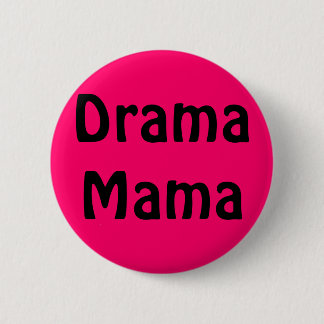 Drama Mama 6 Cm Round Badge