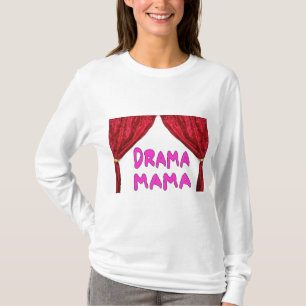 DRAMA MAMA T-Shirt