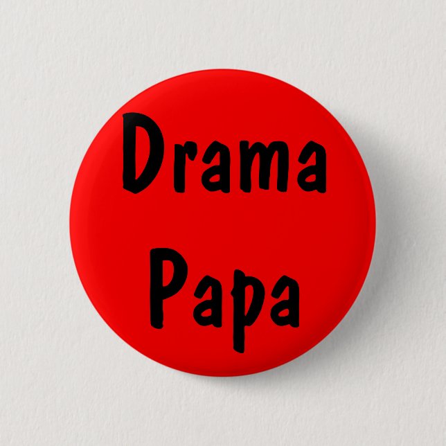 Drama Papa 6 Cm Round Badge (Front)
