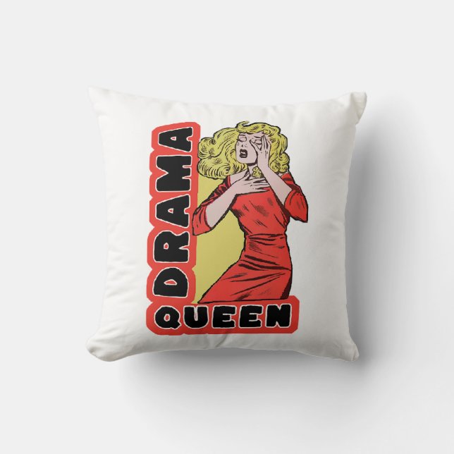 Drama Queen because everything excites me too much Cushion (Front)