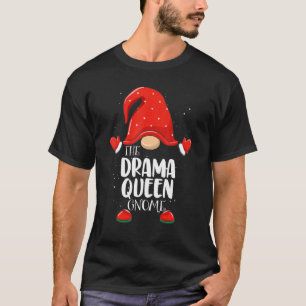 Drama Queen Gnome Matching Family Group Christmas T-Shirt