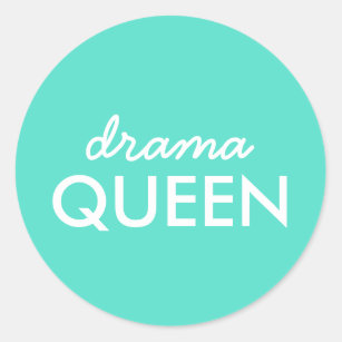 Drama Queen   Modern Trendy Aqua Green Cool Quote Classic Round Sticker
