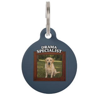 Drama Specialist Custom Funny Dog Photo Pet Tag