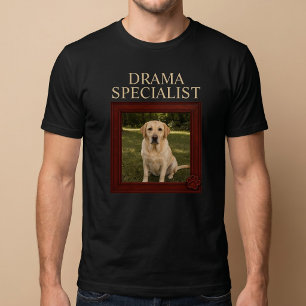 Drama Specialist Custom Funny Dog Photo T-Shirt