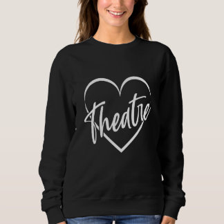 Drama Teacher Broadway Theatre Theatre Thespian Ac Sweatshirt