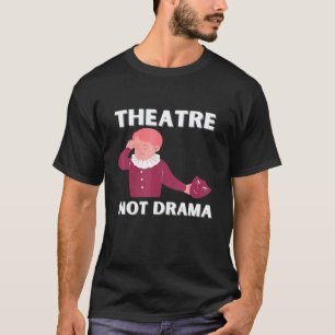 Drama Teacher For Theatre And Performing Arts T-Shirt