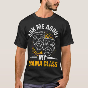 Drama Teacher Funny Theater Acting Design T-Shirt