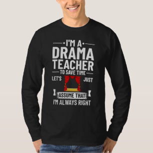 Drama Teacher Musical Theatre Acting Thespian T-Shirt
