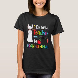 Drama Teacher No Prob Llama  Teacher T-Shirt