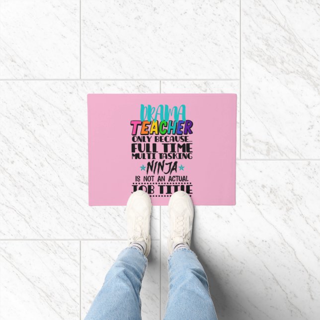 Drama Teacher Only Because Full Time Multi Tasking Doormat (Indoor)