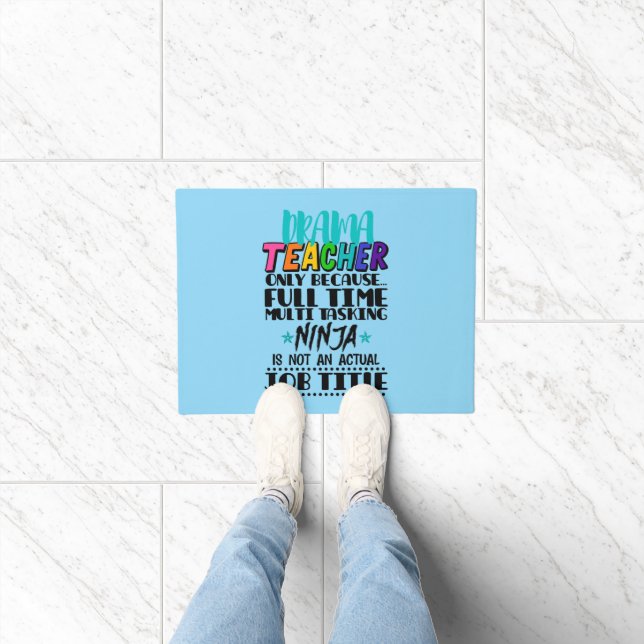 Drama Teacher Only Because Full Time Multi Tasking Doormat (Indoor)