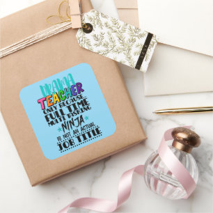 Drama Teacher Only Because Full Time Multi Tasking Square Sticker