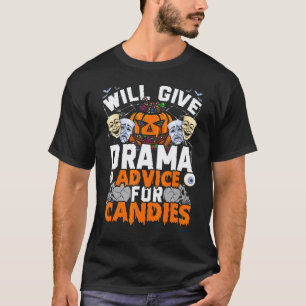 Drama Teacher Will Give Drama Advice For Candies H T-Shirt