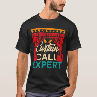 Dramaeacher Curtain Call Epert friend T-Shirt