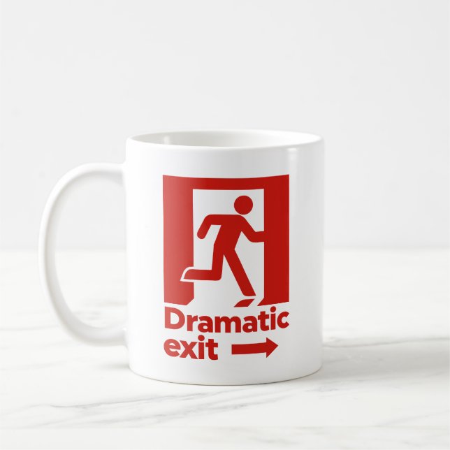 Dramatic Exit Sign Coffee Mug (Left)