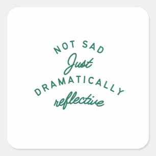 Dramatically Reflective Mood Square Sticker