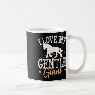Draught Horse Meme Design For A Clydesdale Rider Coffee Mug