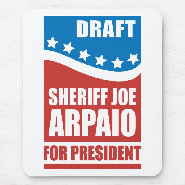 Draught   Sheriff Joe Arpaio for President Mouse Pad (Front)