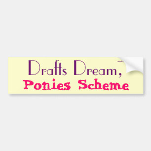 Draughts Dream, Ponies Scheme Bumper Sticker