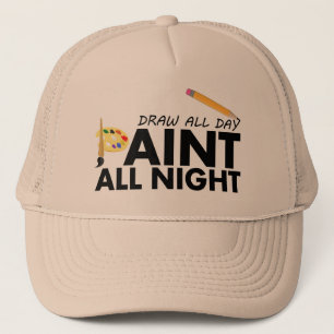 Draw all day, Paint all night Trucker Hat
