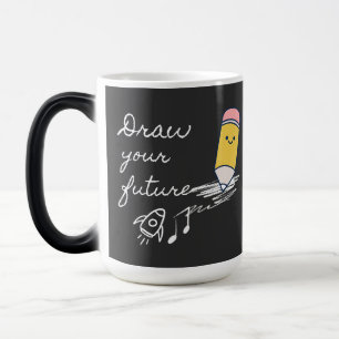 Draw Your Future – Cute Motivational Pencil Design Magic Mug