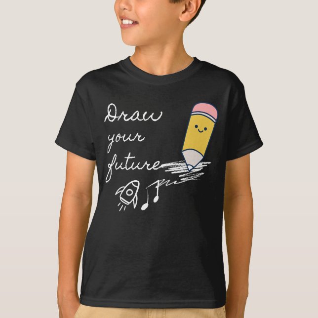 Draw Your Future – Cute Motivational Pencil Design T-Shirt (Front)