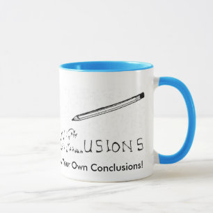 Draw Your Own Conclusions! mug