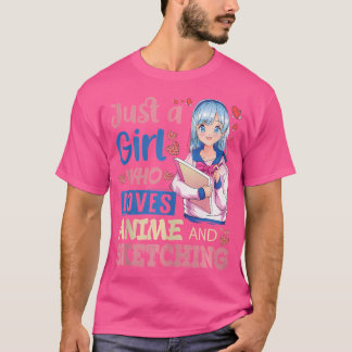 Drawing Art Gifts Just A Girl Who Loves Anime And  T-Shirt