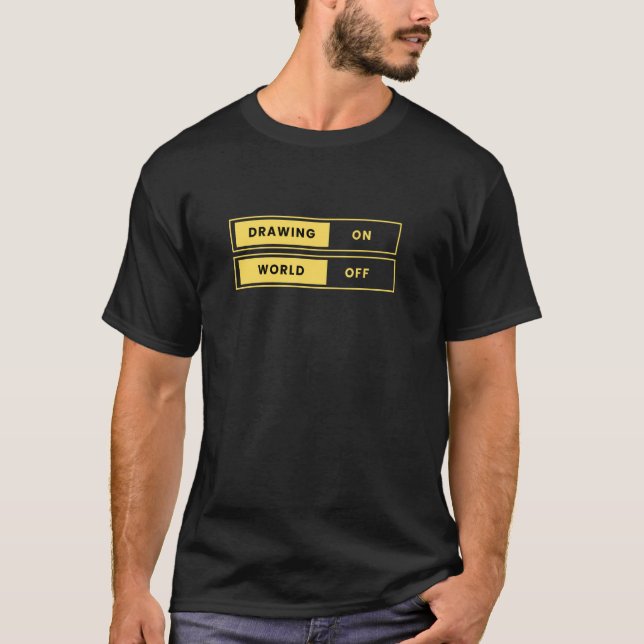 Drawing On, World Off T-Shirt (Front)
